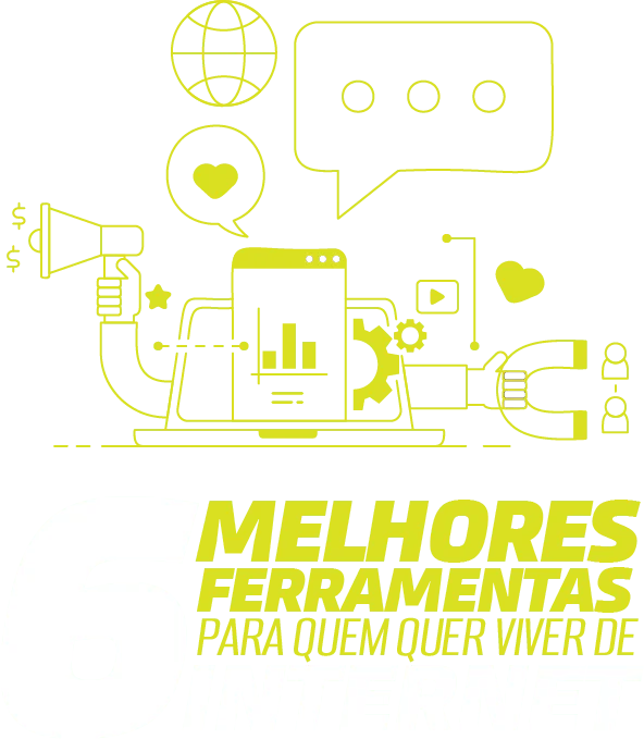 6 Ferramentas para quem quer viver de internet